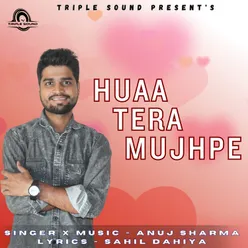 Huaa Tera Mujhpe